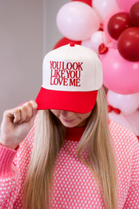 You Look Like You Love Me Trucker Hat