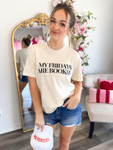 Load image into Gallery viewer, Fridays Are Booked Tee Shirt